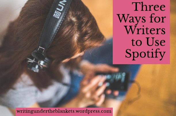 Three Ways for Writers to Use Spotify